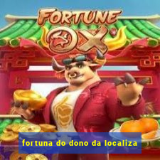 fortuna do dono da localiza